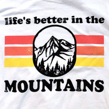 Load image into Gallery viewer, &quot;Life Is Better In The Mountain&quot; Graphic Tee